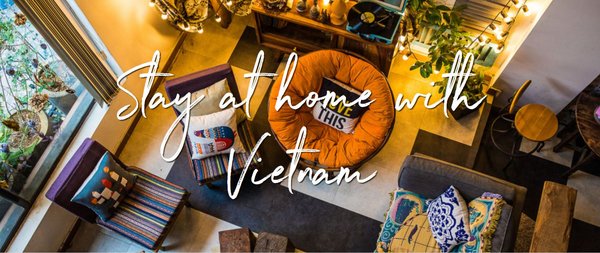 Stay at Home with Vietnam. An interactive kit containing information on where to go and what to do in Vietnam.